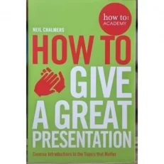 How To Give A Great Presentation