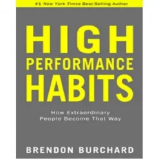 High Performance Habits By Brendon Burchard