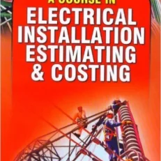 A Course In Electrical Installation Estimating & Costing