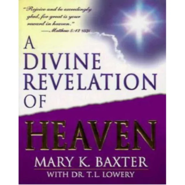 A Divine Revelation Of Heaven by Mary K. Baxter