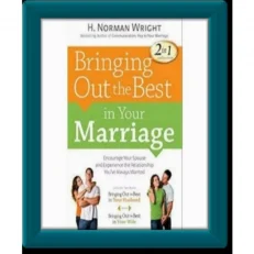 Bringing Out the Best in Your Marriage by Norman Wright - 2 in 1