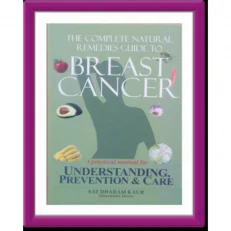 The Complete Natural Remedies Guide to Breast Cancer