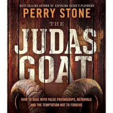 The Judas Goat - How to Deal With False Friendships, Betrayals, and the Temptation Not to Forgive