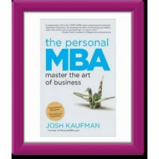 The Personal MBA: Master the Art of Business by Josh Kaufman