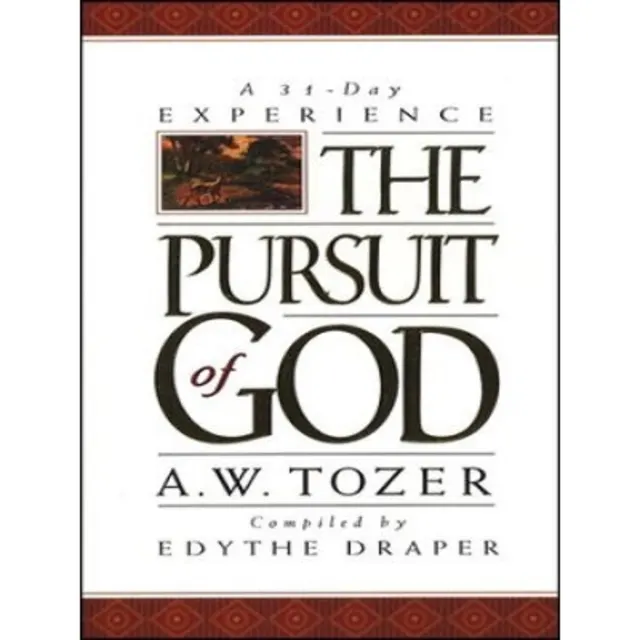 The Pursuit Of God: A 31-Day Experience